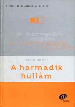 Alvin Toffler - A harmadik hullm (informcis trsadalom 1-tl Z-ig)