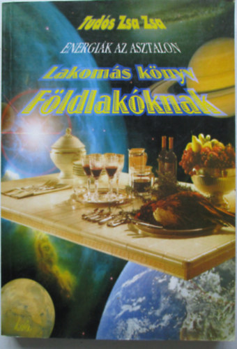 Tud�s Zsa Zsa - Lakom�s k�nyv f�ldlak�knak