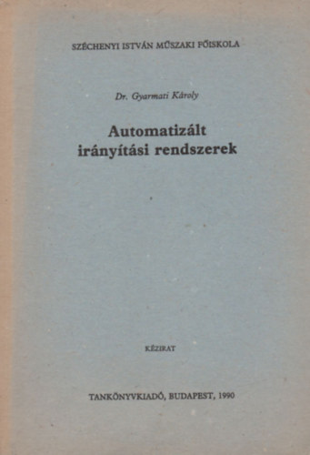 Dr. Gyarmati Károly - Automatizált irányítási rendszerek (repülés)