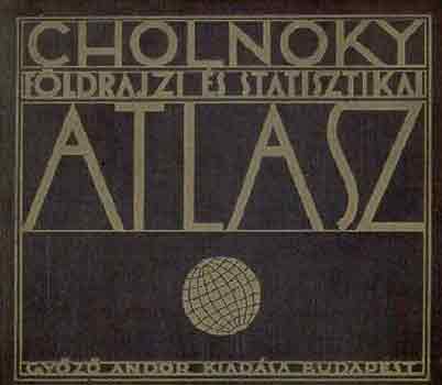Cholnoky Jen� Dr. - F�ldrajzi �s statisztikai atlasz