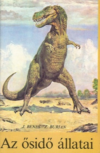 J. Bene� . Z. Burian - Az �sid� �llatai