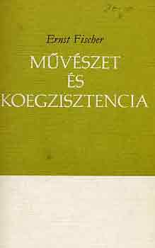 Ernst Fischer - Mvszet s koegzisztencia