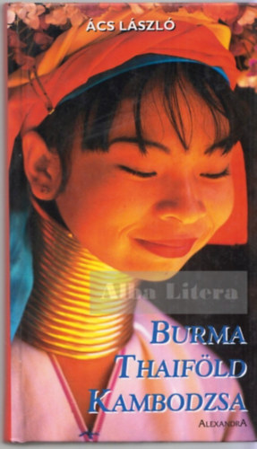 cs Lszl - Burma (Mianmar), Thaifld, Kambodzsa