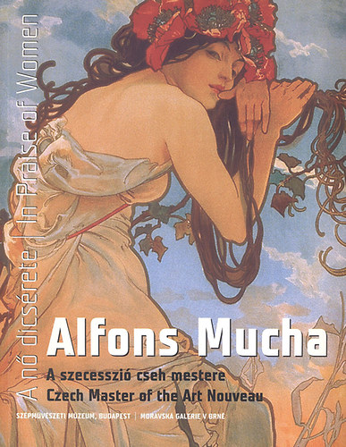 Marta Sylvestrov�; Petr Stembera - A n� d�cs�rete: Alfons Mucha - A szecesszi� cseh mestere
