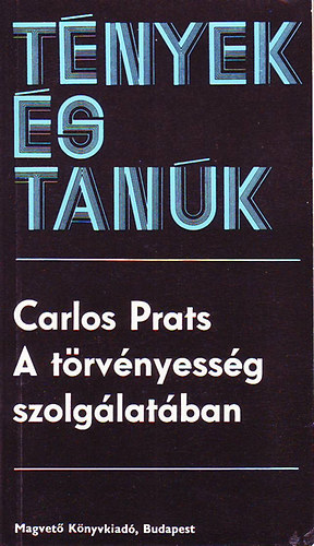 Prats Carlos - A t�rv�nyess�g szolg�lat�ban