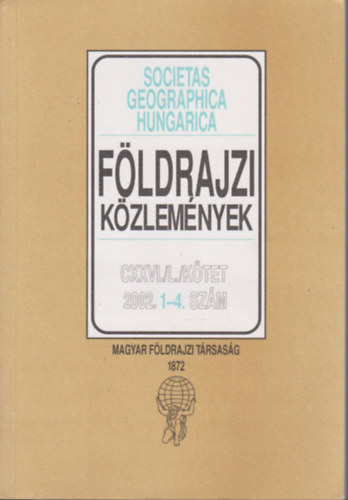 Dr. Nemerkényi Antal (főszerk.) - Földrajzi közlemények 2002/1-4. (teljes évfolyam, egy kötetben)