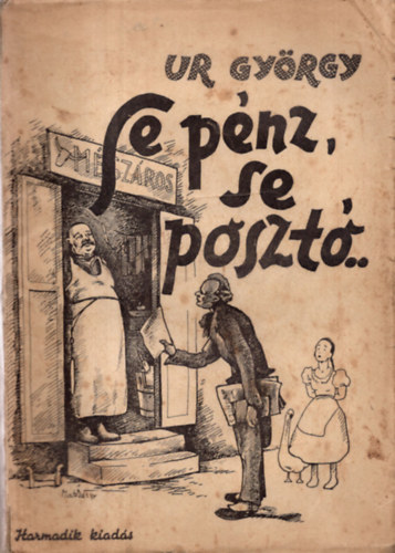 Ur Gyrgy - Se pnz, se poszt...
