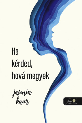 Jasmin Kaur - Ha krded, hov megyek