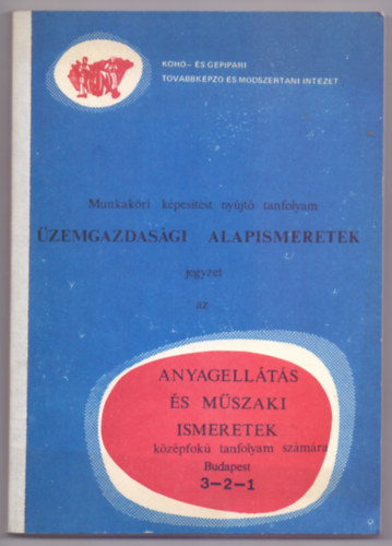 Szerz: Nyerges Lajos - Dr. Szerkeszt: Dr. Rdei Lszl Orbn Ferenc - Munkakri kpestst nyjt tanfolyam - zemgazdasgi alapismeretek - jegyzet az Anyagellts s mszaki ismeretek kzpfok tanfolyam szmra 3-2-1
