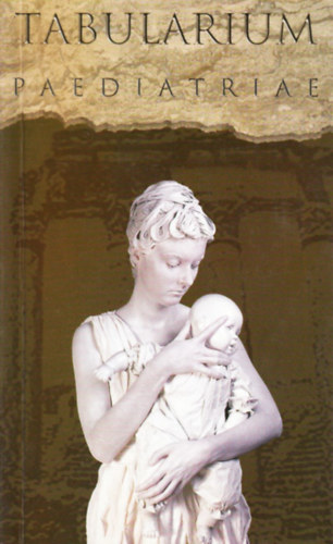 dr. Fekete György  (főszerk.) - Tabularium paediatriae