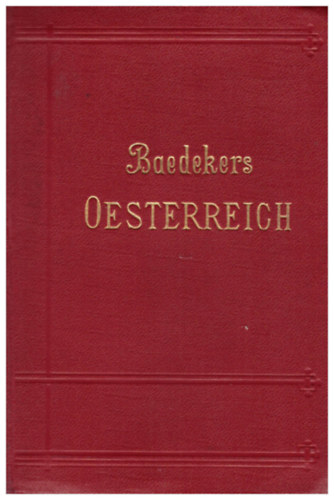 Karl Baedeker - sterreich (ohne Galizien, Dalmatien, Ungarn und Bosnien) - Handbuch fr Reisende