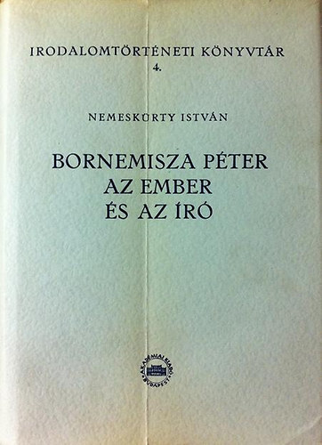 Nemeskürty István - Bornemissza Péter az ember és az író