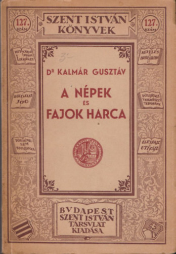 Dr. Kalmr Gusztv - A npek s fajok harca (Szent Istvn Knyvek)