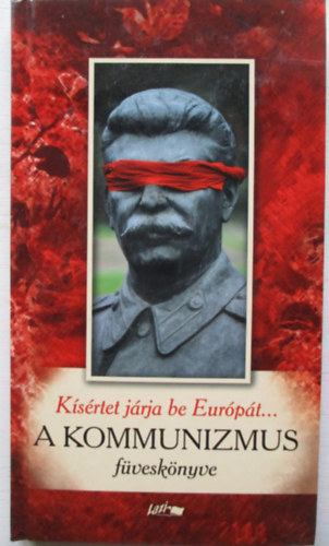 Kísértet járja be Európát... - A kommunizmus füveskönyve