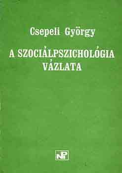 Csepeli Gyrgy - A szocilpszicholgia vzlata