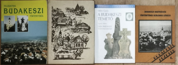 Siklósi Gyula - 4db Budakeszivel kapcsolatos mű - Bzdakeszi Nagyközség történetének általános leírása, A Budakeszi Temető-Der Friedhof of Budakeszi, Budakeszi '88, Fejezetek Budakeszi történetéből