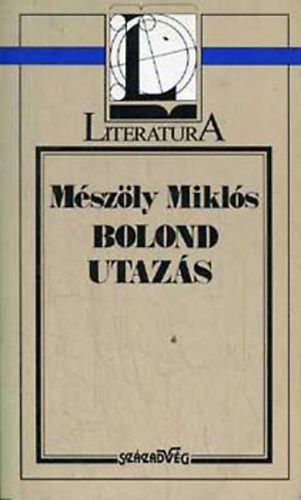 Mszly Mikls - Bolond utazs