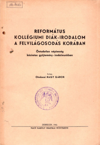 Otrokocsi Nagy Gbor - Reformtus kollgiumi dik-irodalom a felvilgosods korban