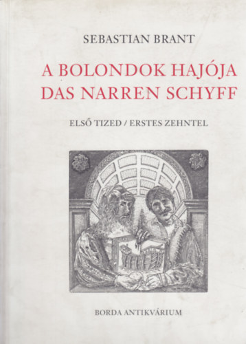 Libri Antikvár Könyv: A Bolondok Hajója / Das Narren Schyff (Első Tized /  Erstes Zehntel) (Sebastian Brant) - 1999, 6900Ft