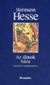 Hermann Hesse - Az �lmok h�za - V�logatott elbesz�l�sek III.