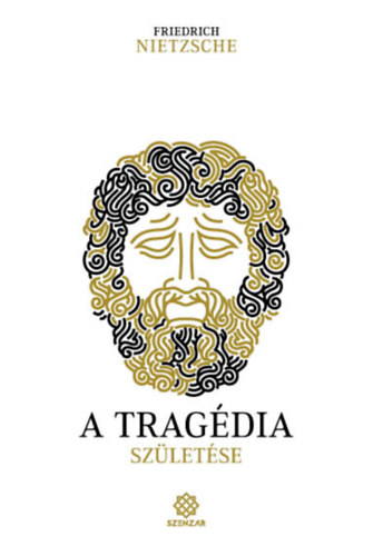 Friedrich Nietzsche - A tragdia szletse