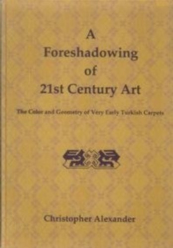 Christopher Alexander - A Foreshadowing of 21st Century Art