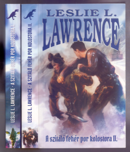 Leslie L. Lawrence - A szitáló fehér por kolostora I-II.