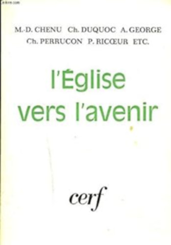 Christian Duquoc M.D. Chenu - L'glise vers l'avenir (Az egyhz a jv fel)