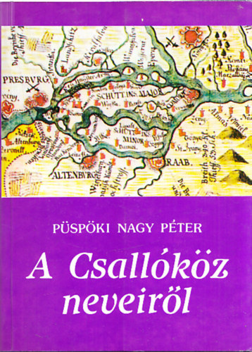 P�sp�ki Nagy P�ter - A Csall�k�z neveir�l (Dedik�lt)