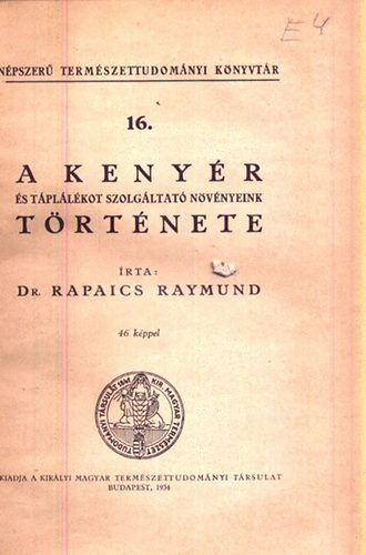 Dr. Rapaics Raymund - A kenyér és táplálékot szolgáltató növényeink története