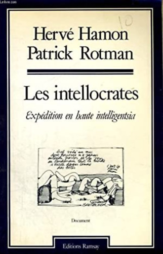 Patrick Rotman Hervé Hamon - Les intellocrates Expédition en haute intelligentsia