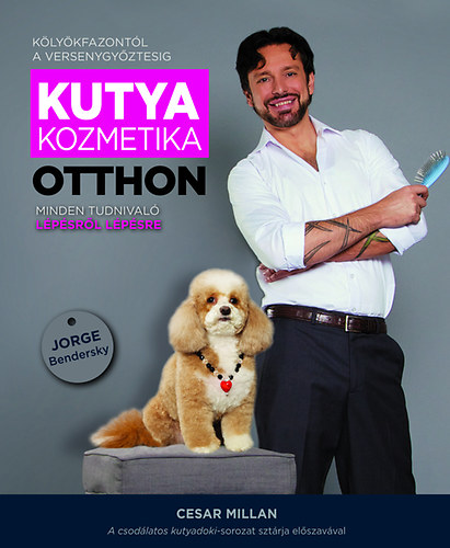Jorge Bendersky - Kutyakozmetika otthon
