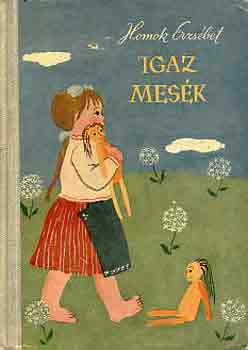 Martonné Homok Erzsébet - Igaz mesék