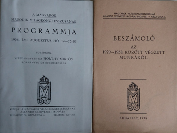 A magyarok msodik vilgkongresszusnak programmja 1938. vi augusztus h 14-20-ig + Beszmol az 1929-1938. kztt vgzett munkrl