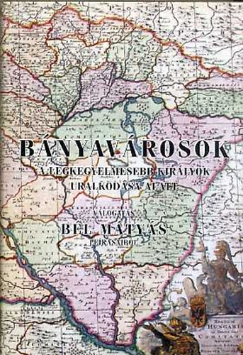 Bl Mtys - Bnyavrosok a legkegyelmesebb kirlyok uralkodsa alatt