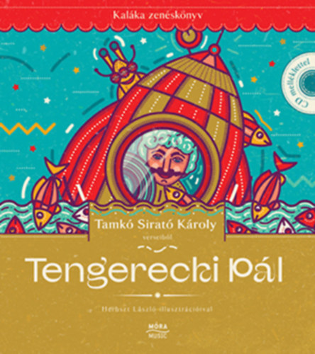 Tamk� Sirat� K�roly - Tengerecki P�l - Kal�ka zen�sk�nyv CD-mell�klettel