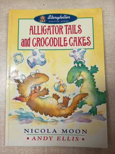 Nicola Moon - Alligator Tails and Crocodile Cakes - Alig�torfarkak �s krokodiltort�k