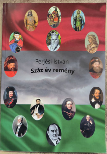 Perjesi István - Száz év remény