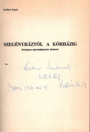 Szllsi rpd - Szegnyhztl a krhzig- Esztergom egszsggynek trtnete