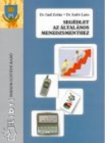 Ga�l Zolt�n; Szab� Lajos - Seg�dlet az �ltal�nos menedzsmenthez