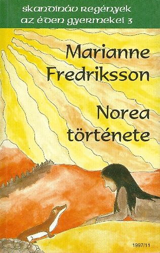 Marianne Fredriksson - Norea t�rt�nete - Az �den gyermekei 3.