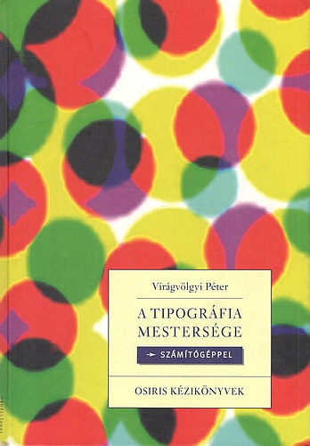 Virgvlgyi Pter - A tipogrfia mestersge szmtgppel