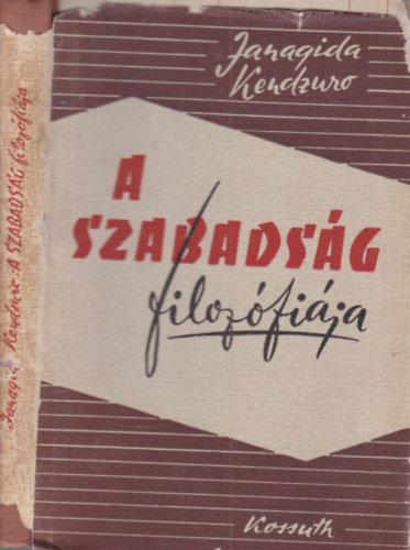 Janagida Kendzuro - A szabads�g filoz�fi�ja