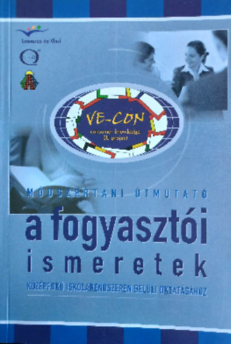 Horn Ágnes Gáncs Péterné - Módszertani útmutató - A fogyasztói ismeretek