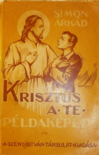 Simon rpd - Krisztus a Te pldakped!