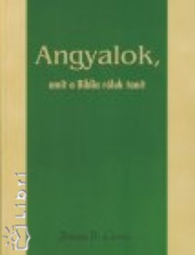 James B. Currie - Angyalok, amit a Biblia r�luk tan�t