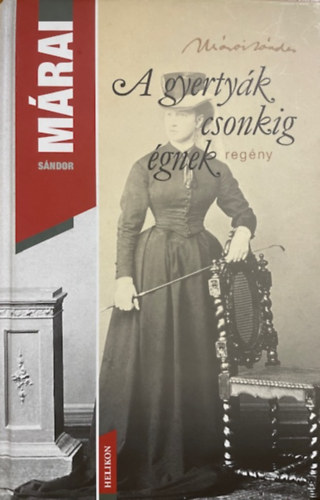 M�rai S�ndor - A gyerty�k csonkig �gnek