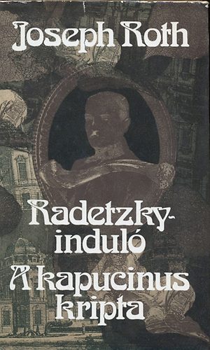 Joseph Roth - Radetzky-indul�, A kapucinus kripta