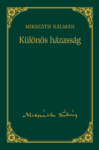 Mikszth Klmn - Klns hzassg - Mikszth Klmn sorozat 2. ktet