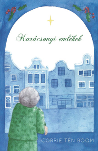 Corrie Ten Boom - Karácsonyi emlékek